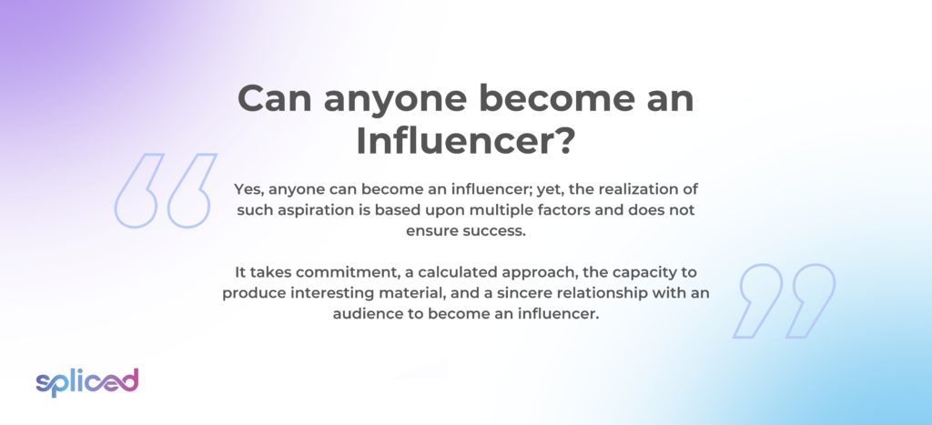 Can anyone become an influencer?