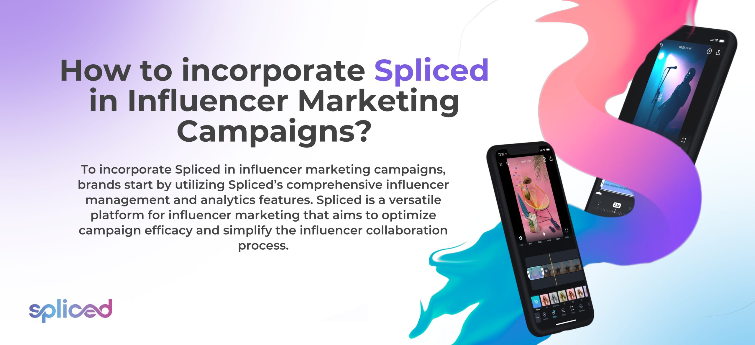 How to incorporate Spliced in Influencer Marketing