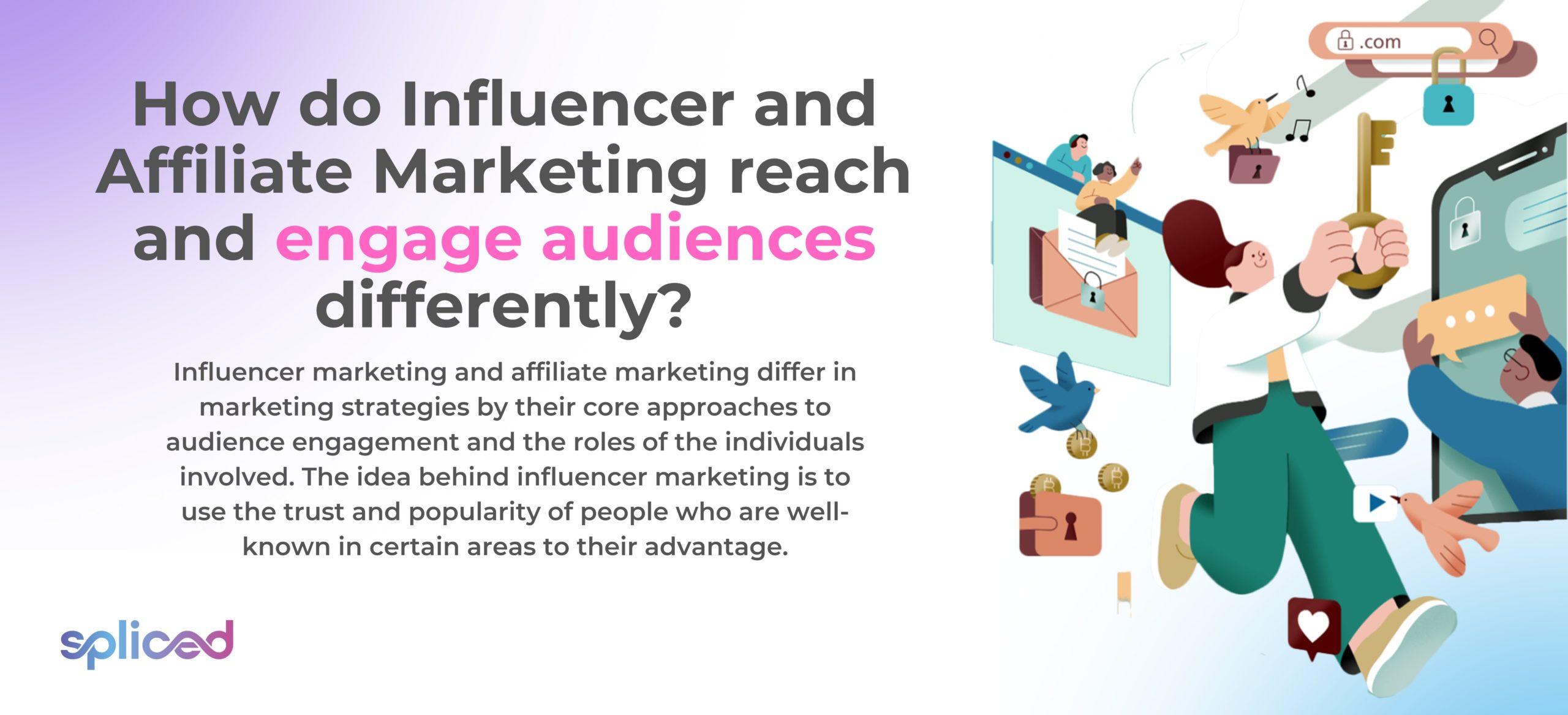 How do Influencer and Affiliate Marketing reach and engage audiences differently?
