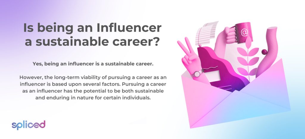 Is being an influencer a sustainable career?