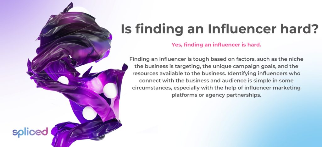 Is finding an Influencer hard?