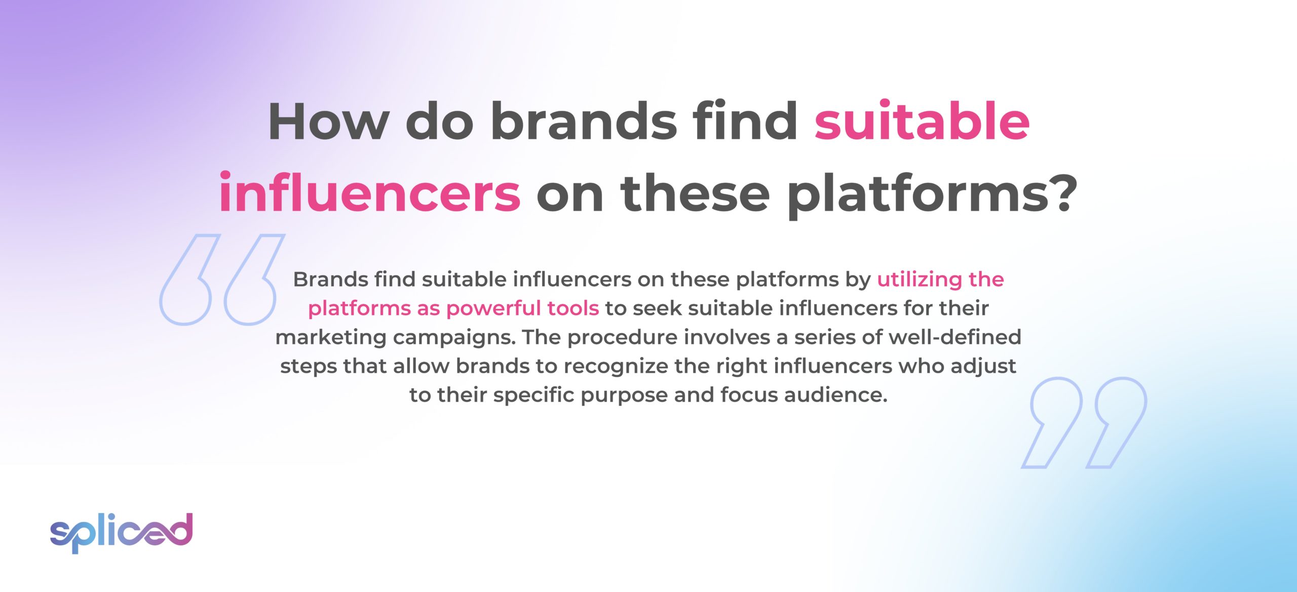 How do brands find suitable influencers on these platforms?
