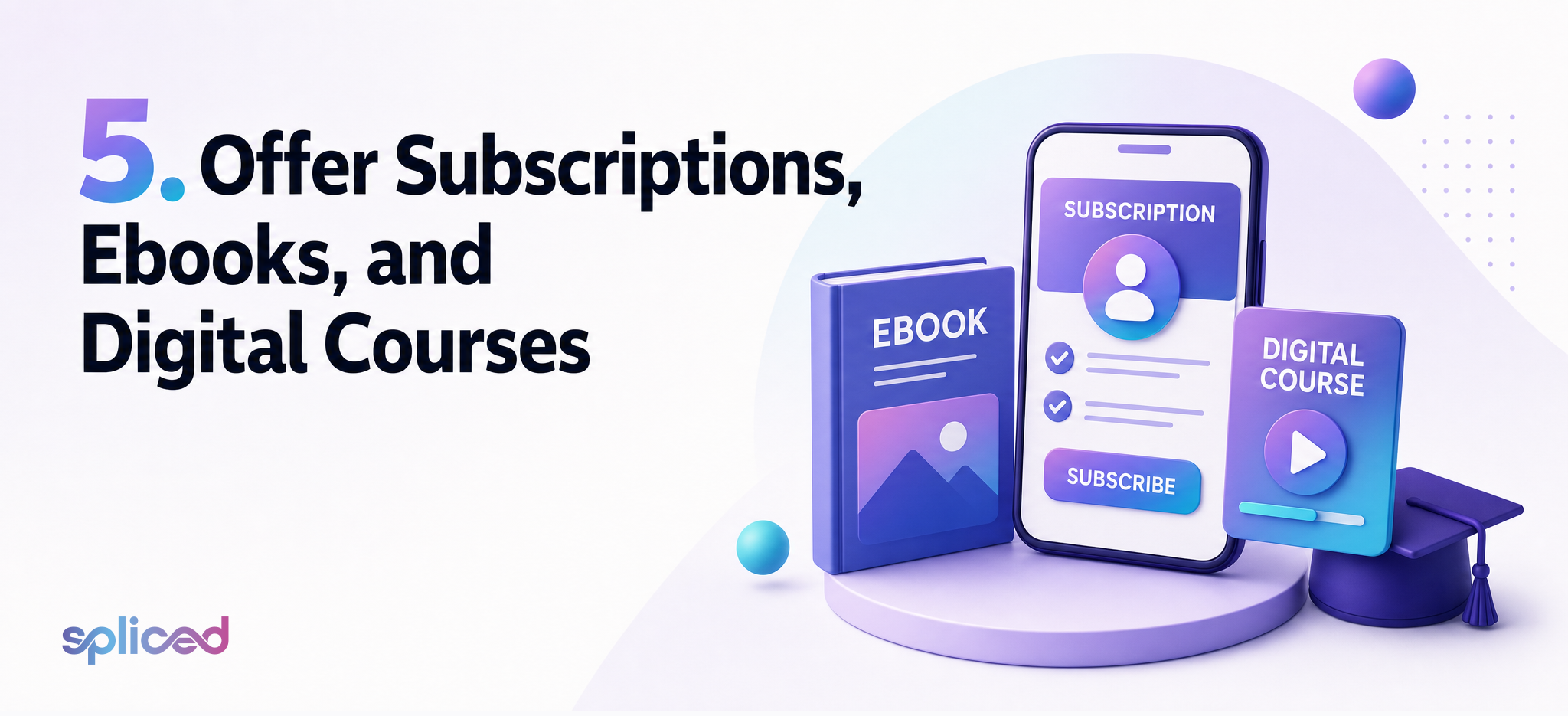 Offer Subscriptions, Ebooks, and Digital Courses