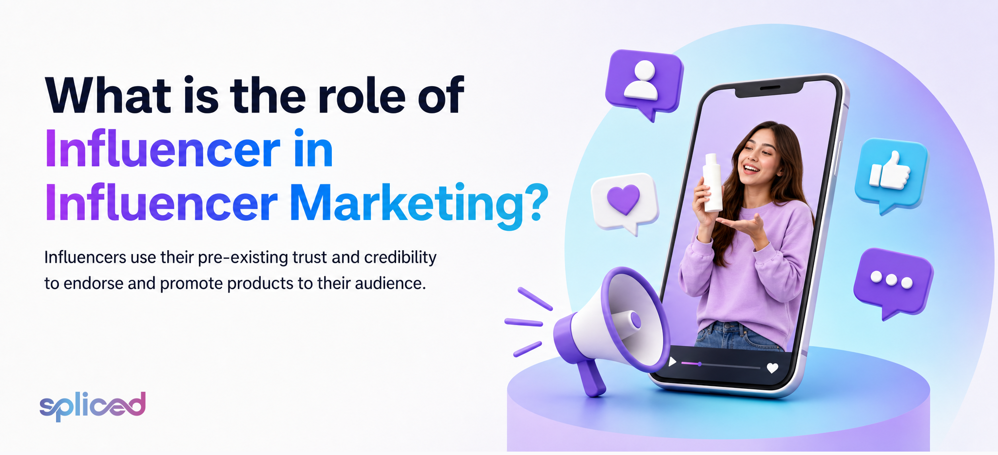 What is the role of Influencer in Influencer Marketing?