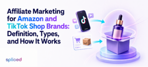 Affiliate Marketing for Amazon and TikTok Shop Brands: Definition, Types, and How It Works