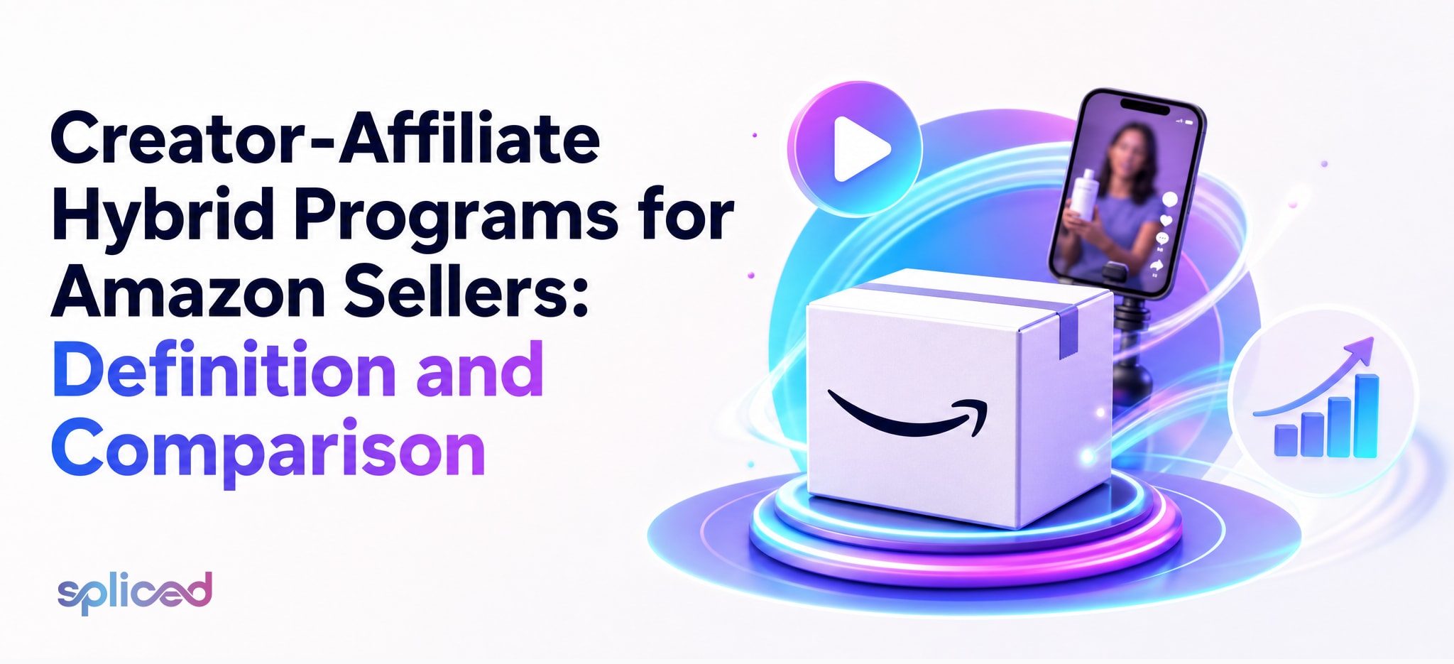Creator-Affiliate Hybrid Programs for Amazon Sellers: Definition and Comparison