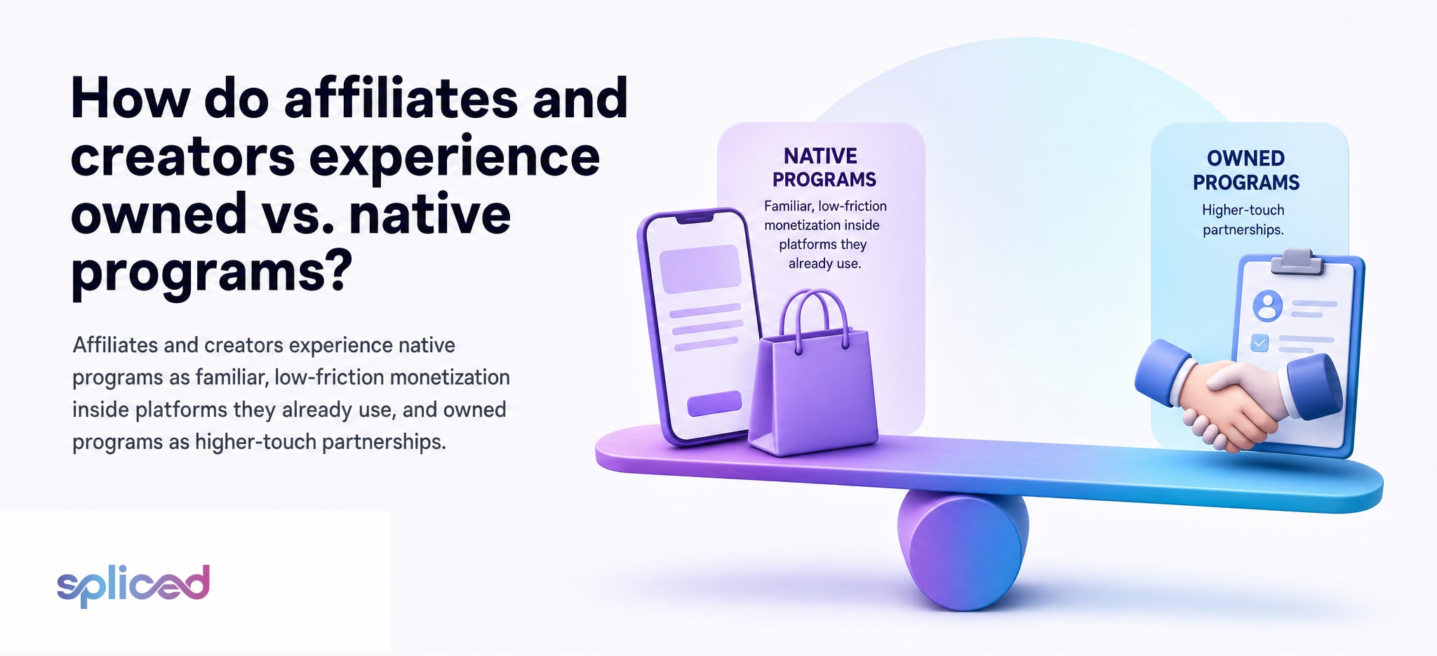 How do affiliates and creators experience owned vs. native programs?