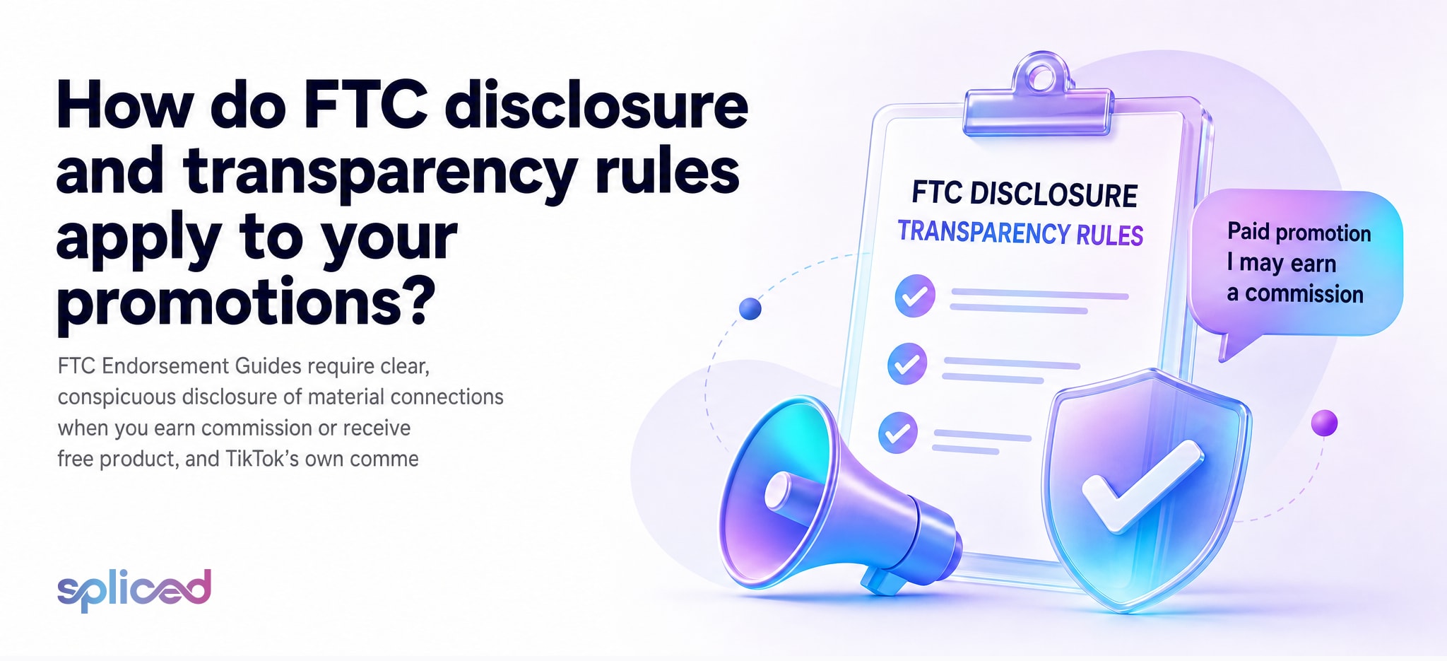 How do FTC disclosure and transparency rules apply to your promotions?