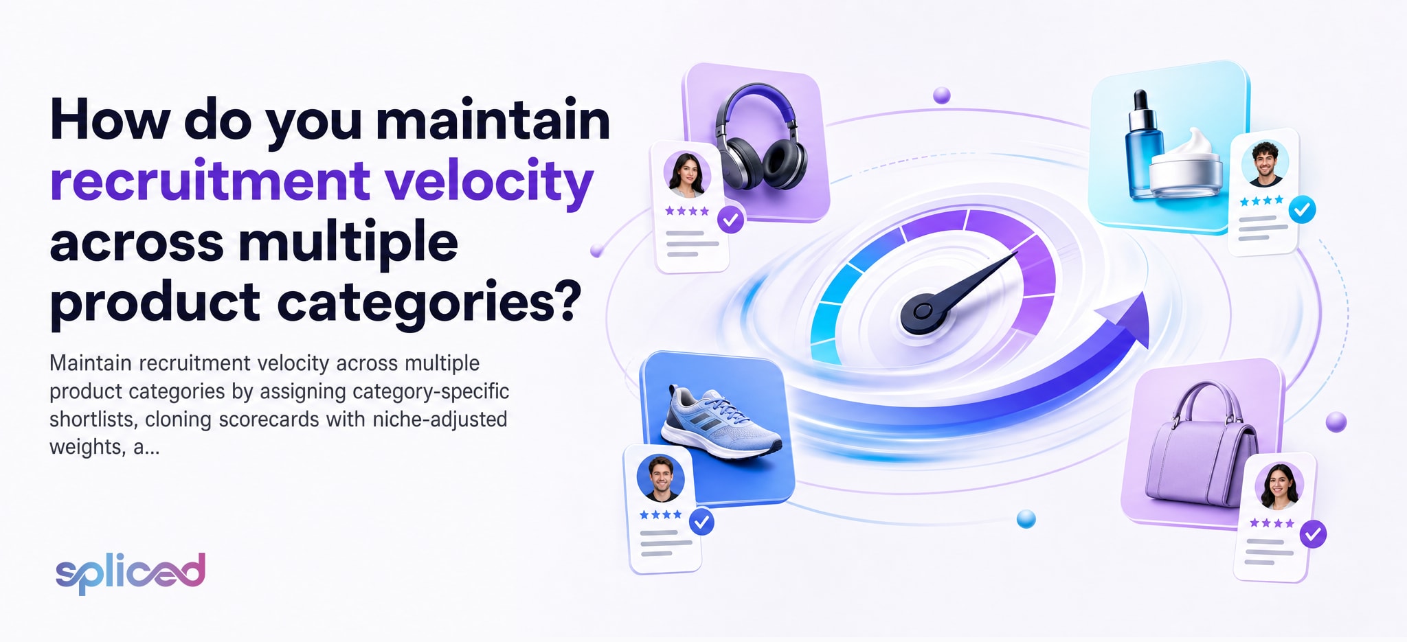 How do you maintain recruitment velocity across multiple product categories?