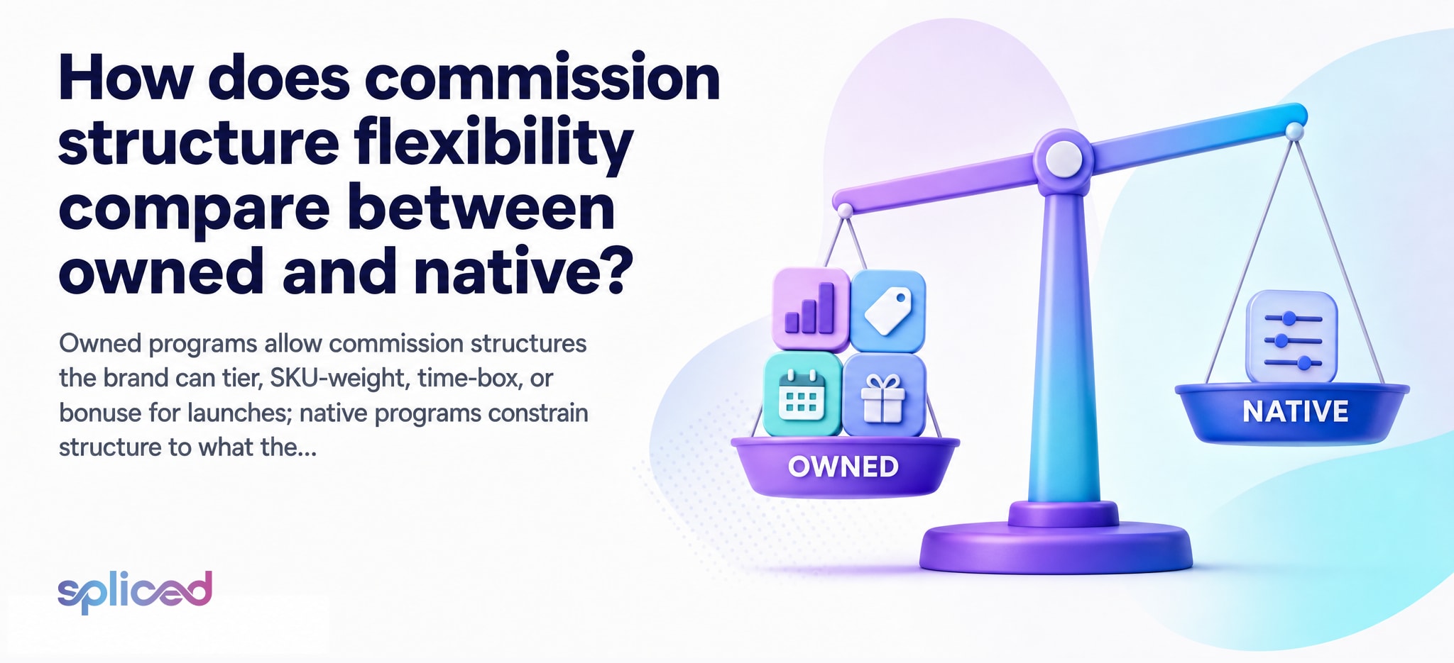 How does commission structure flexibility compare between owned and native?