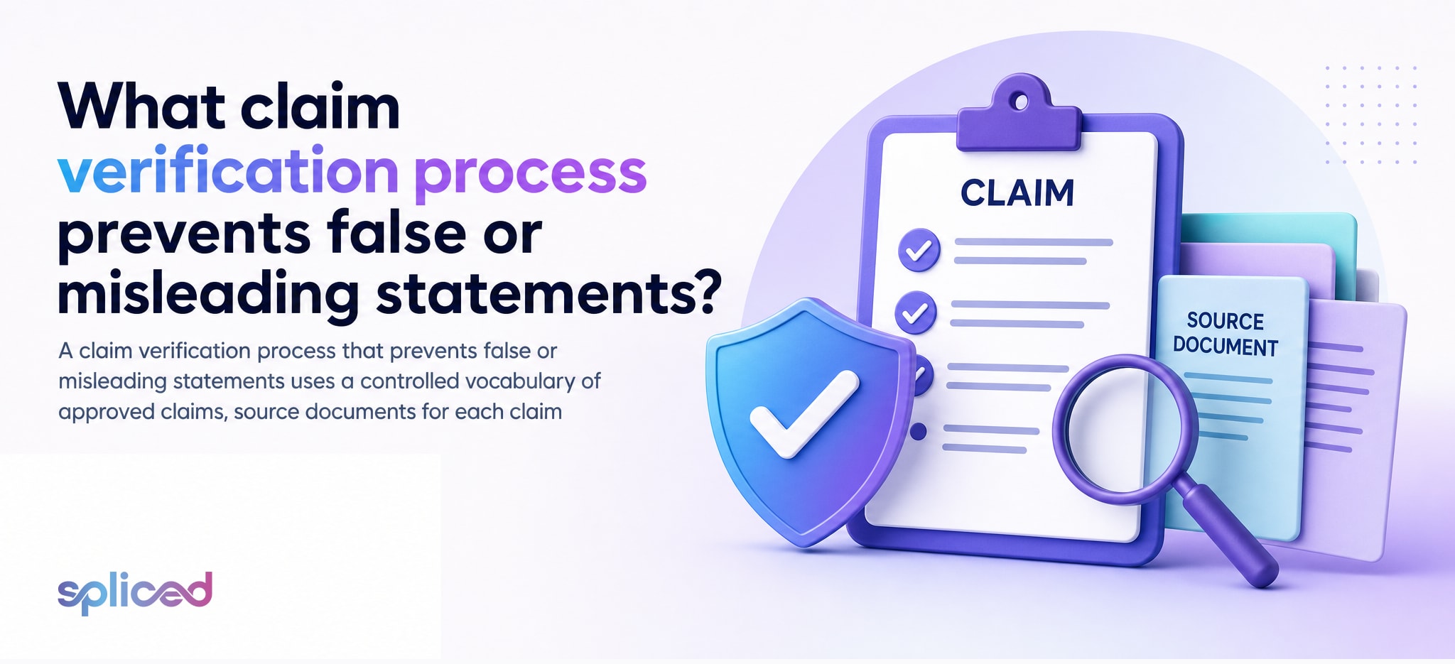 What claim verification process prevents false or misleading statements?