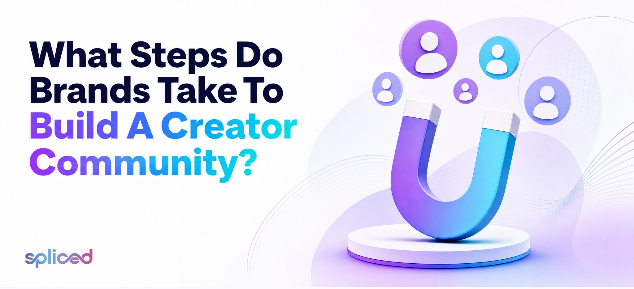 What Steps Do Brands Take to Build a Creator Community?