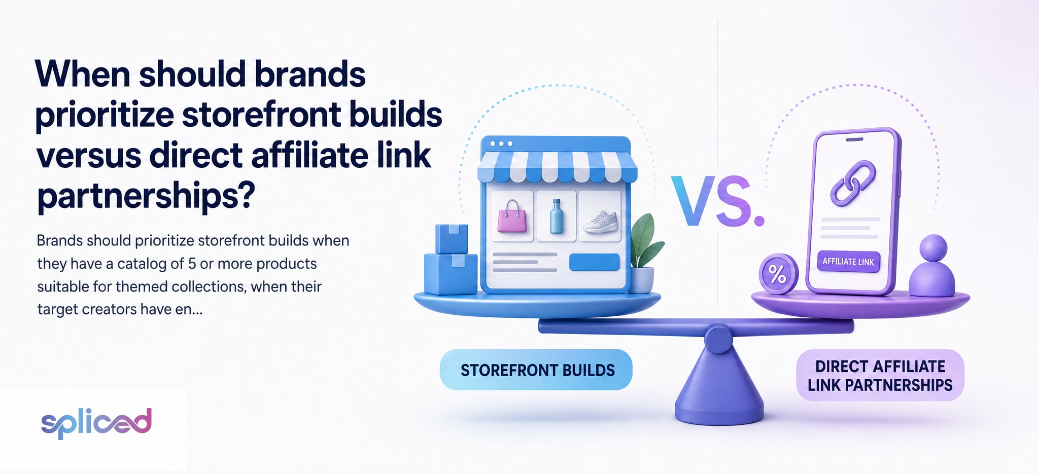 When should brands prioritize storefront builds versus direct affiliate link partnerships?